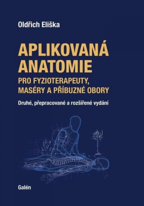Aplikovaná anatomie (druhé, přepracované a rozšířené vydání) - pro fyzioterapeuty, maséry a příbuzné obory