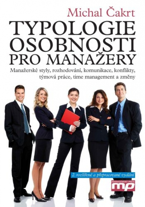 Typologie osobnosti pro manažery - Manažerské styly, rozhodování, komunikace, konflikty,