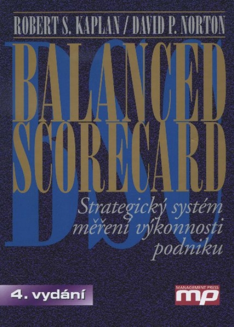 Balanced Scorecard - Strategický systém měření výkonnosti podniku 4. vydání