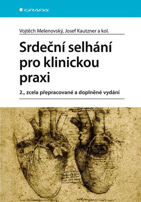 Srdeční selhání pro klinickou praxi (2., zcela přepracované a doplněné vydání) - 