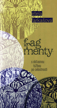 Fragmenty s občasnou túžbou po celostnosti - 