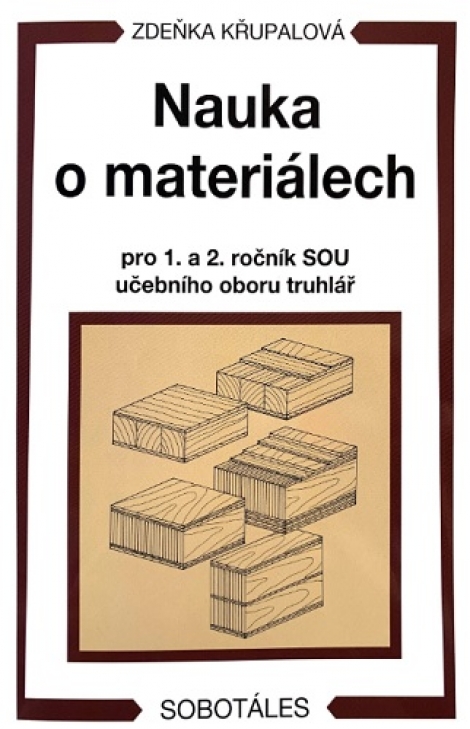 Nauka o materiálech pro 1. a 2. ročník SOU učebního oboru truhlář (4.vydání) - 
