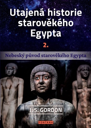 Utajená historie starověkého Egypta 2. díl - Nebeský původ starověkého Egypta