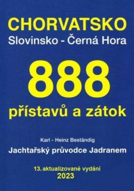Jachtařský průvodce Jadranem (13.aktualizované vydání) - 888 přístavů a zátok Chorvatsko - Slovinsko - Černá Hora