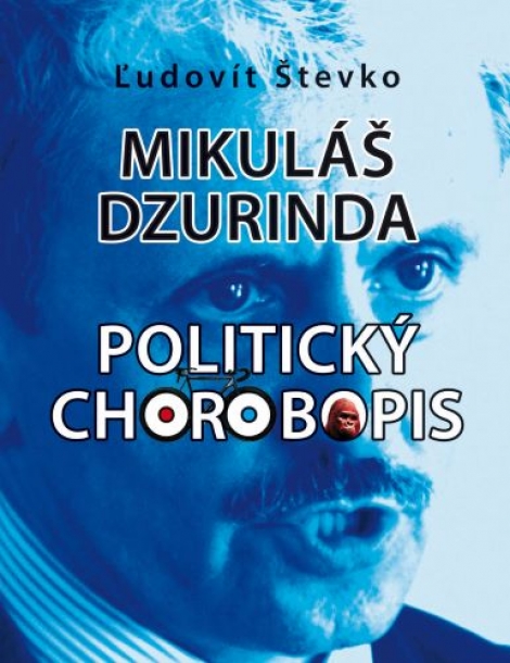Mikuláš Dzurinda – politický chorobopis - 