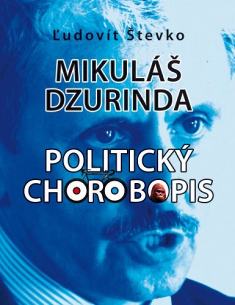 Mikuláš Dzurinda – politický chorobopis - Ľudovít Števko