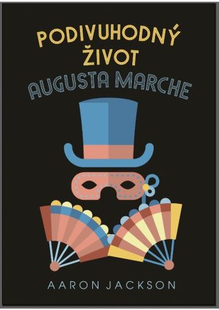 Podivuhodný život Augusta Marche - 