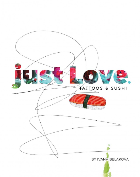 just Love. TATTOOS & SUSHI - 