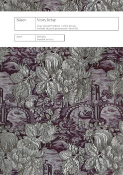 Vzory krásy - Vzory historických tkanin ze sbírek Diecéze brněnské a Kanonie premonstrátů v Nové Říši