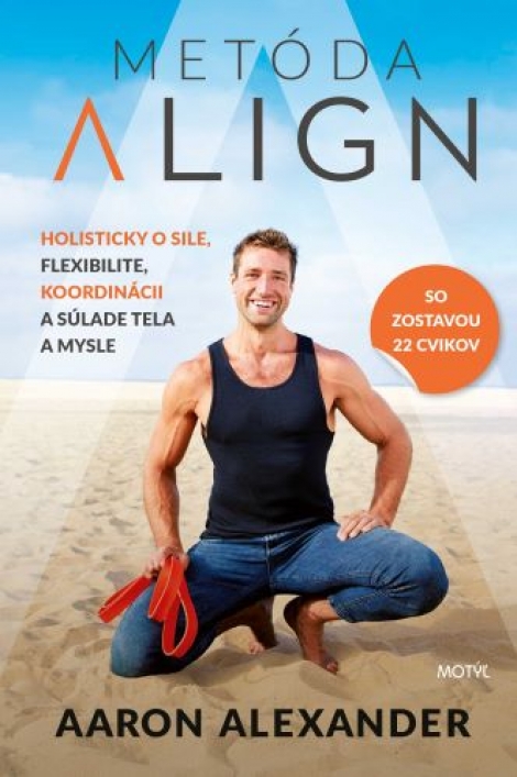 Metóda Align - Holisticky o sile, flexibilite, koordinácii a súlade tela a mysle