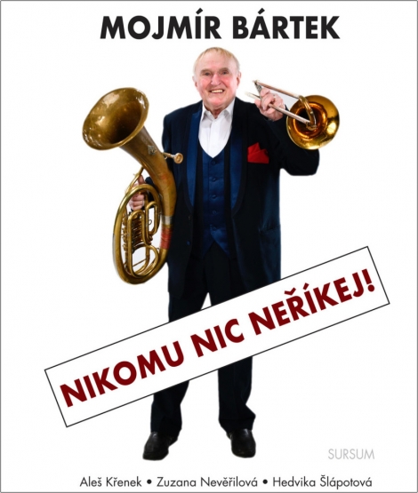 Mojmír Bártek. Nikomu nic neříkej! - 
