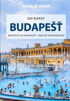 Budapešť do kapsy - Lonely Planet - Největší zajímavosti - Místní doporučení