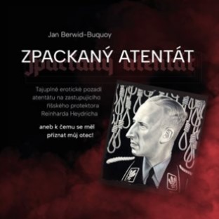 Zpackaný atentát - Jan Berwid-Buquoy