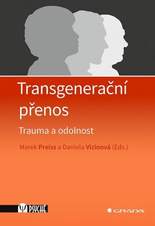 Transgenerační přenos - Trauma a odolnost