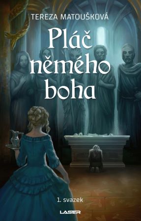 Pláč němého boha - 1. svazek - 