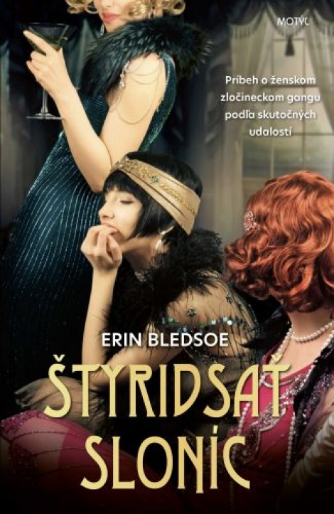 Štyridsať sloníc - Príbeh o ženskom zločineckom gangu podľa skutočných udalostí