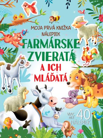 Farmárske zvieratá a ich mláďatá - Moja prvá knižka nálepiek