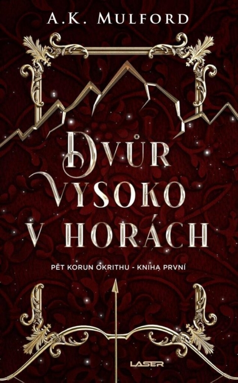 Dvůr vysoko v horách - Pět korun Okrithu - Kniha první