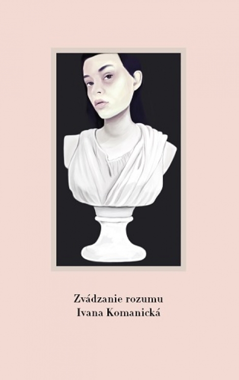 Zvádzanie rozumu - Ivana Komanická