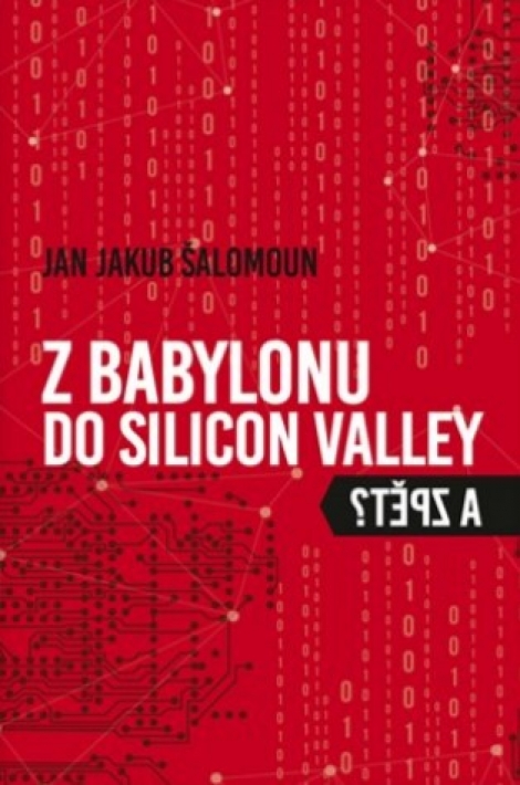 Z Babylonu do Silicon Valley a zpět? - 