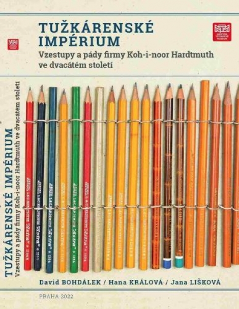 Tužkárenské impérium - Vzestupy a pády firmy Koh-i-noor Hardtmuth ve dvacátém století