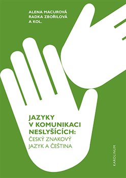 Jazyky v komunikaci neslyšících - Český znakový jazyk a čeština