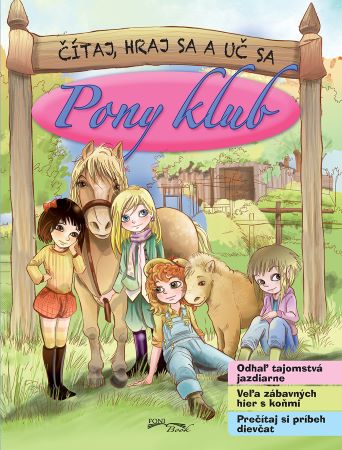 Pony klub - čítaj, hraj sa a uč sa