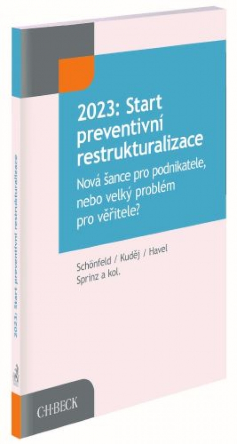 2023: Start preventivní restrukturalizace - Nová šance pro podnikatele, nebo velký problém pro věřitele?