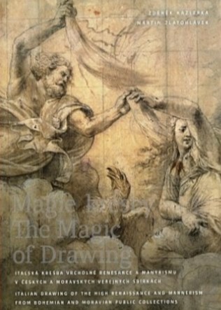 Magie kresby - Italská kresba vrcholné renesance a manýrismu v českých a moravských veřejných sbírkách