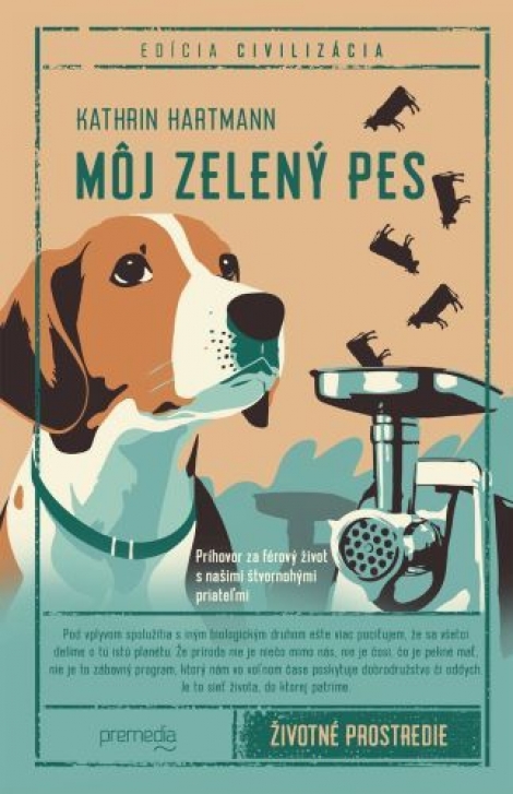 Môj zelený pes - Príhovor za férový život s našimi štvornohými priateľmi