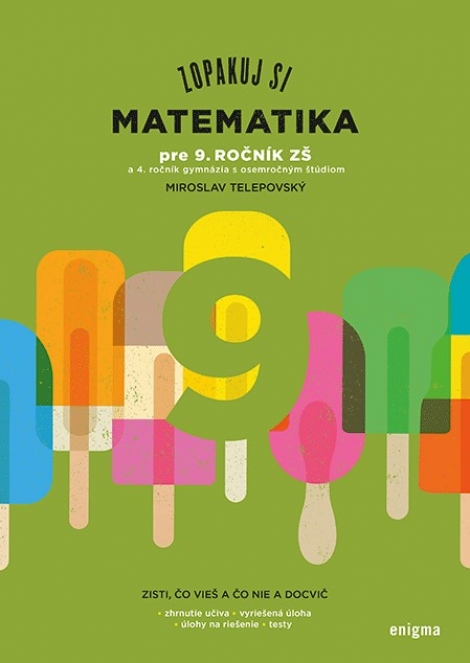 Zopakuj si: Matematika pre 9. ročník ZŠ - a 4. ročník gymnázia s osemročným štúdiom