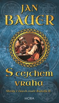S cejchem vraha - Mordy v časech císaře Rudolfa II. (1.díl)