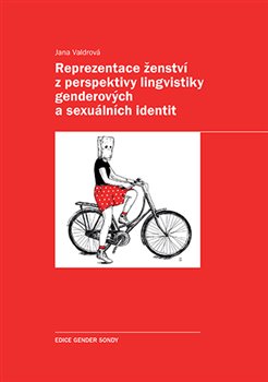 Reprezentace ženství z perspektivy lingvistiky genderových a sexuálních identit - 