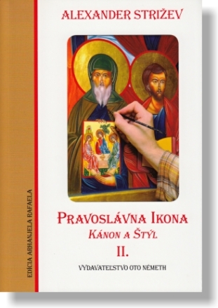 Pravoslávna ikona – Kánon a štýl II. - Alexander Strižev