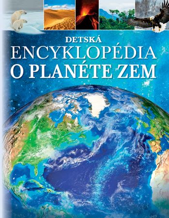 Detská encyklopédia o planéte Zem - 