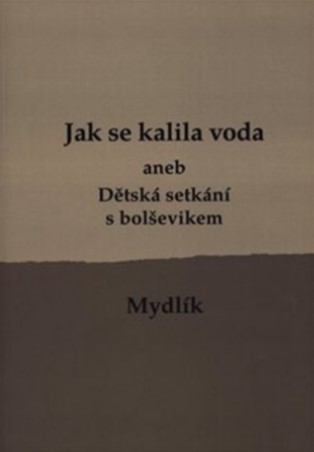 Jak se kalila voda (2.vyd.) - aneb Dětská setkání s bolševikem
