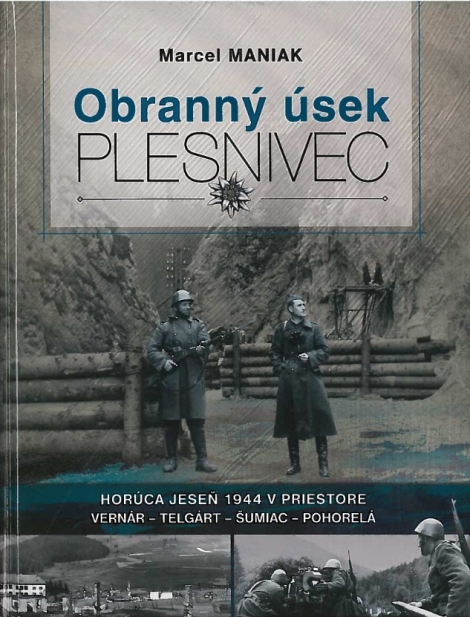 Obranný úsek - Plesnivec - Horúca jeseň 1944 v priestore / Vernár - Telgárt - Šumiac - Pohorelá