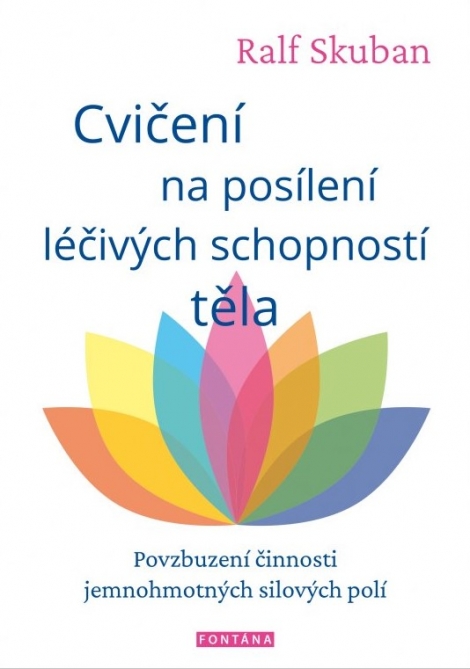 Cvičení na posílení léčivých schopností těla - Povzbuzení činnosti jemnohmotných polí