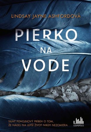 Pierko na vode - Silný povojnový príbeh o tom, že nádej na lepší život nikdy nezomiera