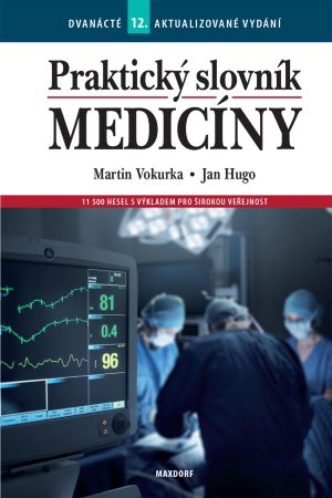 Praktický slovník medicíny (12. aktualizované vydání) - 11 500 hesel s výkladem pro širokou veřejnost
