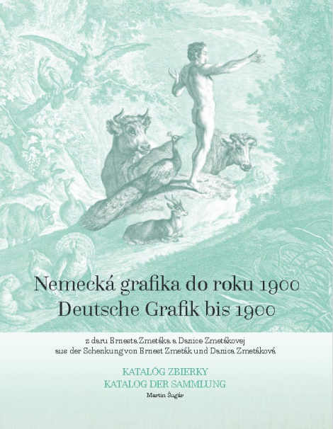 Nemecká grafika do roku 1900 zo zbierky Ernesta Zmetáka a Danice Zmetákovej - 