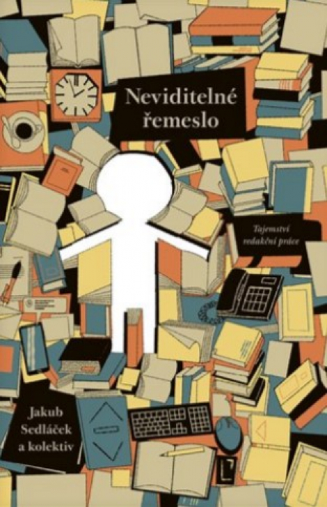 Neviditelné řemeslo - Tajemství redakční práce