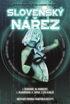 Slovenský nářez - Antologie nejlepších autorů slovenské fantastiky