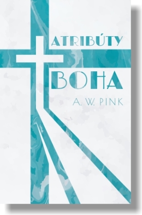 Atribúty Boha - Arthur W. Pink