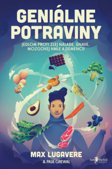 Geniálne potraviny - Jedlom proti zlej nálade, únave, mozgovej hmle a demencii