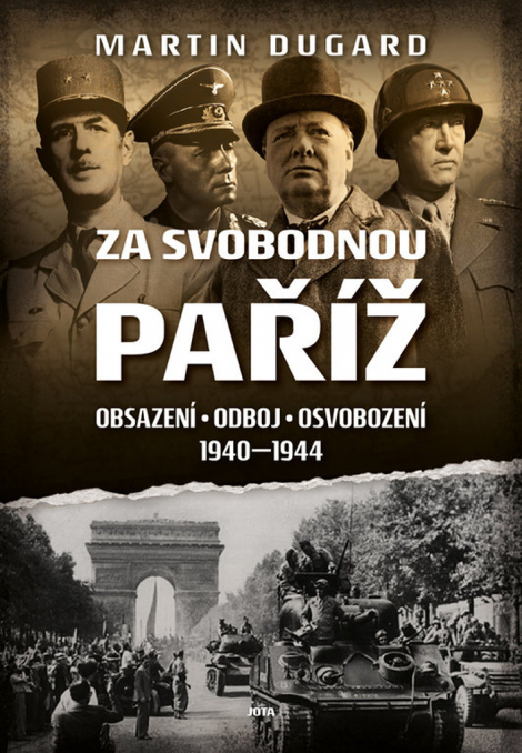 Za svobodnou Paříž - Obsazení, odboj, osvobození 1940–1944