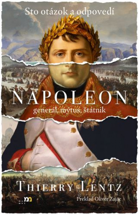 Napoleon: general, mýtus, štátnik - Sto otázok a odpovedí