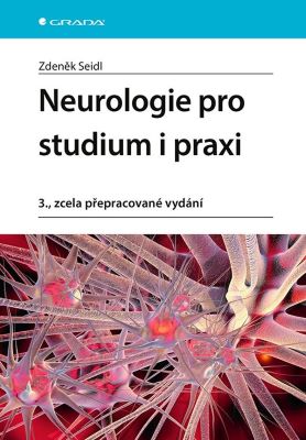 Neurologie pro studium i praxi (3., zcela přepracované vydání)