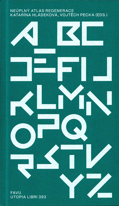 Neúplný atlas regenerace - Katarína Hládeková, Vojtěch Pecka (eds.)
