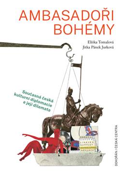Ambasadoři bohémy - Současná česká kulturní diplomacie a její dilemata